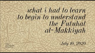 What I had to learn to begin to understand the Futuhat alMakkiyah [upl. by Devan]