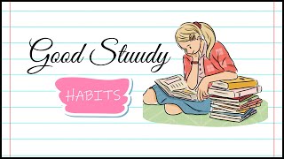 Good Study Habits For Students  Good Study Habit Essay  Good Study Habit Paragraph [upl. by Aehsal]