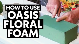 How to Use Oasis Floral Foam [upl. by Alys453]