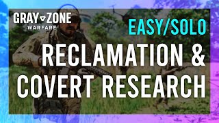 Reclamation amp Covert Research  Gray Zone Warfare GUIDE  QuickSolo  Mission Tutorial [upl. by Niltyak293]