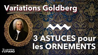 3 clés pour réussir les ornements dans l’Aria des Variations Goldberg [upl. by Magree]