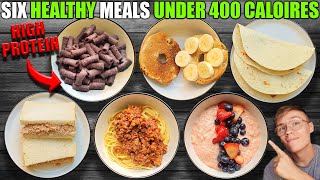 Six Healthy High Protein Meals Under 400 Calories Easy [upl. by Holna]