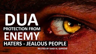 THIS DUA WILL PROTECT YOU FROM ENEMY JEALOUS PEOPLE  Haters amp Evil People [upl. by Sulienroc180]