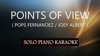 POINTS OF VIEW  POPS FERNADEZ  JOEY ALBERT  PH KARAOKE PIANO by REQUEST COVERCY [upl. by Tobi394]