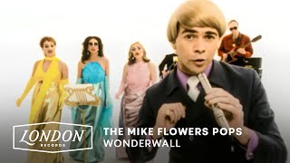 The Mike Flowers Pops  Wonderwall Official Video [upl. by Ahsurej]