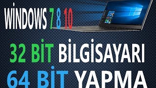 32 Bit Bilgisayarı 64 bit yapma [upl. by Cost336]