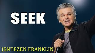 Seek Jentezen Franklin [upl. by Arocal]