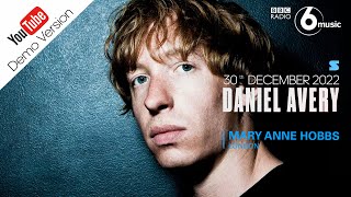 Daniel Avery  The Friday Guest Mix  30 December 2022  BBC Radio 6 Music  Demo Version [upl. by Rubenstein]