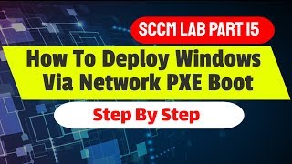 How to Deploy Windows using PXE Boot in SCCM  Operating System Deployment Step By Step [upl. by Wernsman]