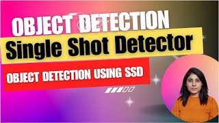 Single Shot Detector  SSD  Object Detection Using SSD [upl. by Notfilc]