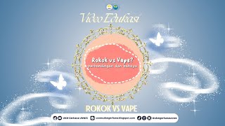 VIDEO EDUKASI Rokok vs Vape Perbedaan dan Bahayanya [upl. by Irfan]