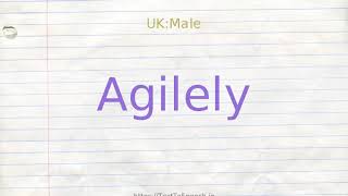 How to pronounce agilely [upl. by Gildas]