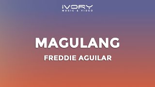 Freddie Aguilar  Magulang Official Lyric Video [upl. by Neukam378]