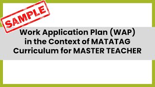 WAP Work Application Plan in the Context of MATATAG Curriculum for MASTER TEACHER [upl. by Ramon]