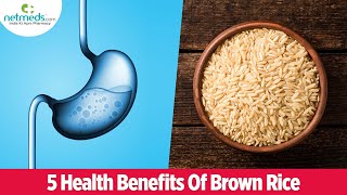 5 Amazing Health Benefits Of Brown Rice [upl. by Danni]