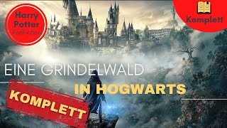 GANZES HÖRBUCH Eine Grindelwald in Hogwarts ⎮ Harry Potter Hörbuch ⎮ FanFiction Hörspiel [upl. by Nirik194]