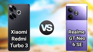 Xiaomi Redmi Turbo 3 vs Realme GT Neo6 SE  Full Comparison [upl. by Colline]