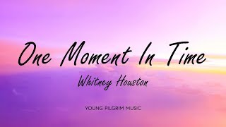 Whitney Houston  One Moment In Time Lyrics [upl. by Daveta]