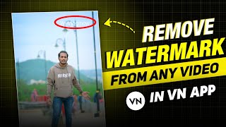 Vn App Se Video Ka Watermark Kaise Hataye  How To Remove Watermark From Video In Vn App [upl. by Zerlina290]