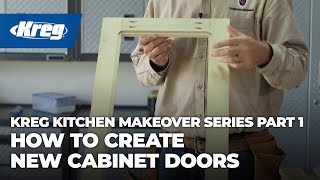 Kreg Kitchen Makeover Series Part 1 How To Create New Cabinet Doors [upl. by Eniotna]