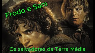 O senhor dos anéis Frodo e Sam [upl. by Sherurd]