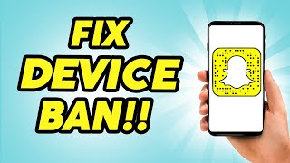 How To Fix Snapchat Device Ban  Full Guide [upl. by Pomfret]