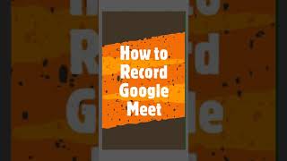 How to record Google Meet [upl. by Auberbach]