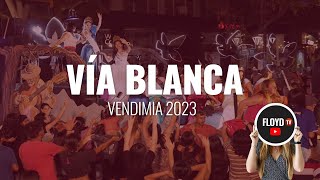 VIA BLANCA  VENDIMIA 2023 [upl. by Vince497]