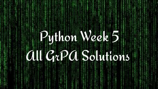 Python Week 5 All GrPas Solutions [upl. by Spearing]