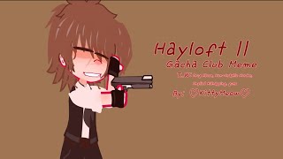 Hayloft  Gacha club Meme [upl. by Anesor572]