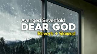 Avenged Sevenfold  Dear God  Reverb  Slowed [upl. by Atinrahc]