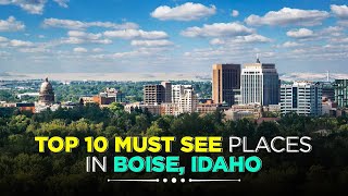 Boise Idaho Travel Guide Top 10 Things to Do [upl. by Aicnilav]