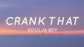 Soulja Boy  Crank That quotNow Watch Me You Crank That Soulja Boyquot Lyrics  Tiktok Song [upl. by Llenad613]