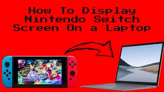 How To Display Your Nintendo Switch Screen On A Laptop [upl. by Wandy637]