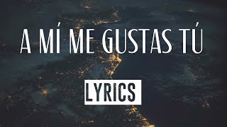 A Mí Me Gustas TÚ  💕  LYRICS  Los Rojos Y Oscar Iván Trevíno de Grupo Duelo [upl. by Ennaeel331]