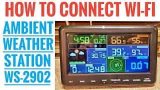 Ambient Weather Station WS2902 HOW To Connect to WiFi amp AWNET APP Weather Underground Network [upl. by Schnabel]