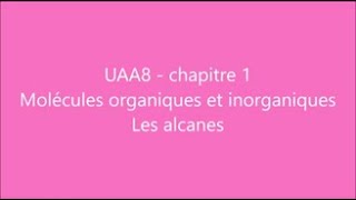 UAA8  chapitre 1  Composés organiques et inorganiques  les alcanes [upl. by Gardel548]