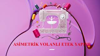 ASİMETRİK VOLANLI ETEK YAPIMI [upl. by Julianne]