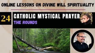 Ep 24 Online Lesson w Fr Iannuzzi Catholic Mystical Prayer The Rounds [upl. by Atekram]