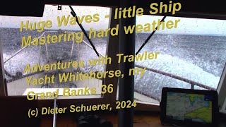 S1E04  Huge Waves  little Ship Mastering hard weather [upl. by Anytsirk]