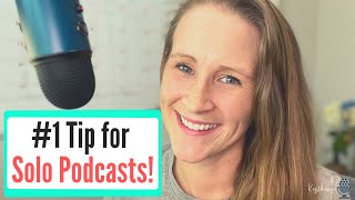 Solo Podcasts The Number One Tip to Know [upl. by Carl500]