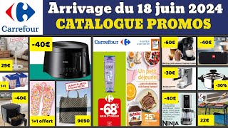 catalogue CARREFOUR du 18 juin au 1er juillet 2024 ✅ Arrivage de la semaine 🔥 Promos deals publicité [upl. by Burty]