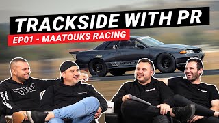 Trackside with PR EP01  Maatouks Racing [upl. by Budworth]