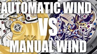 What is Better Manual Wind vs Automatic Wind Watches [upl. by Kcolttam103]