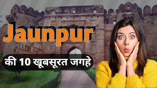 Jaunpur Top 10 Tourist Places I जौनपुर की 10 सबसे खूबसूरत जगह  Uttar Pradeah [upl. by Ita281]