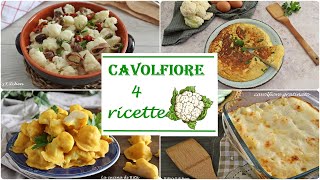 CAVOLFIORE 4 RICETTE 4 modi per cucinarlo [upl. by Rahm753]