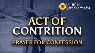 Act of Contrition  Prayer for Confession [upl. by Raskin]