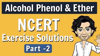 Class 12  Alcohol Phenol amp Ether  NCERT Solutions [upl. by Naimad]