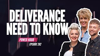 DELIVERANCE NEED TO KNOW  Power Hour Ep282 with Emma Stark Sam Robertson and Louise Reid [upl. by Nalad699]