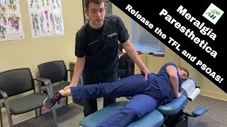 Meralgia Paresthetica Soft Tissue Release  TFL and Psoas Chiropractic Treatment [upl. by Ollehcram433]